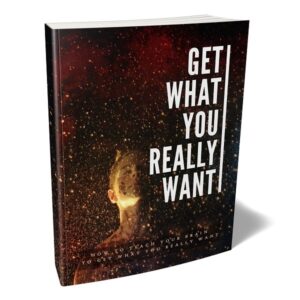 Get What You Really Want